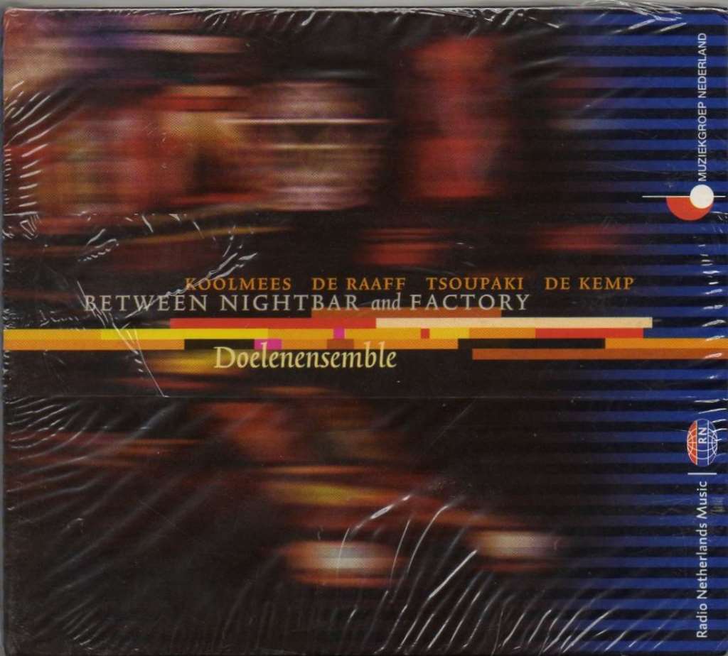 Between Nightbar and Factory - Koolmees De Raaff Tsoupaki De Kemp