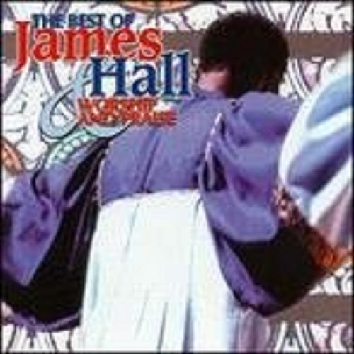 Best Of James Hall & Worship & Praise