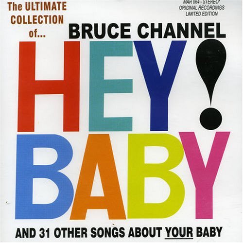 Hey Baby//Ultimate Collection by Bruce Channel