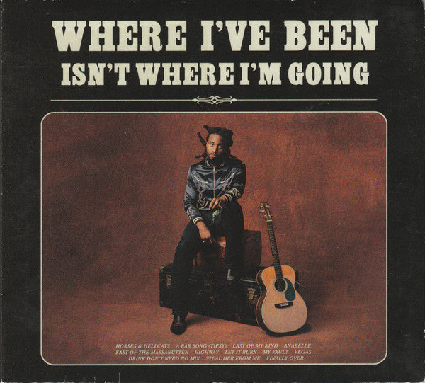 Where I've Been, Isn't Where I'm Going