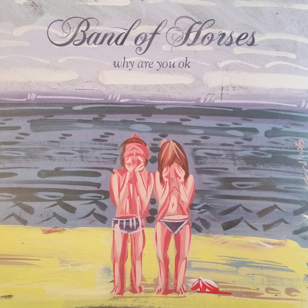 Band Of Horses – Why Are You OK Exclusive Cover Art by Steve Keene [vinyl] Band Of Horses