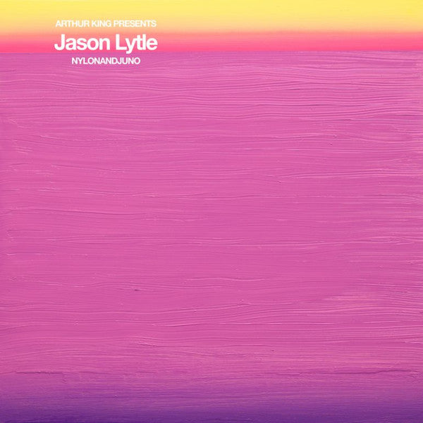 Arthur King Presents Jason Lytle: NYLONANDJUNO