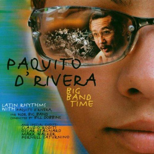 Big Band Time by Paquito D'Rivera (2011-07-12)