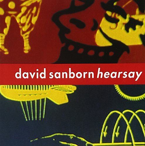 Hearsay by David Sanborn (1994-06-07)