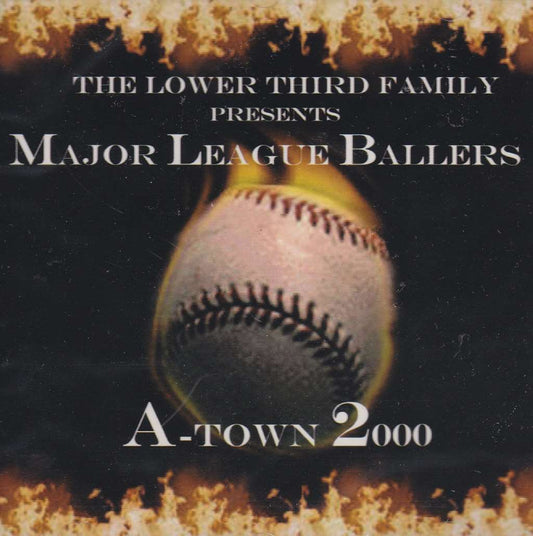 The Lower Third Family Presents Major League Ballers A-town 2000