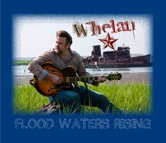 Flood Waters Rising [Audio CD] Sid Whelan and Whelan