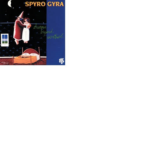 Dreams Beyond Control by Spyro Gyra