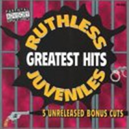Ruthless Juveniles - Greatest Hits