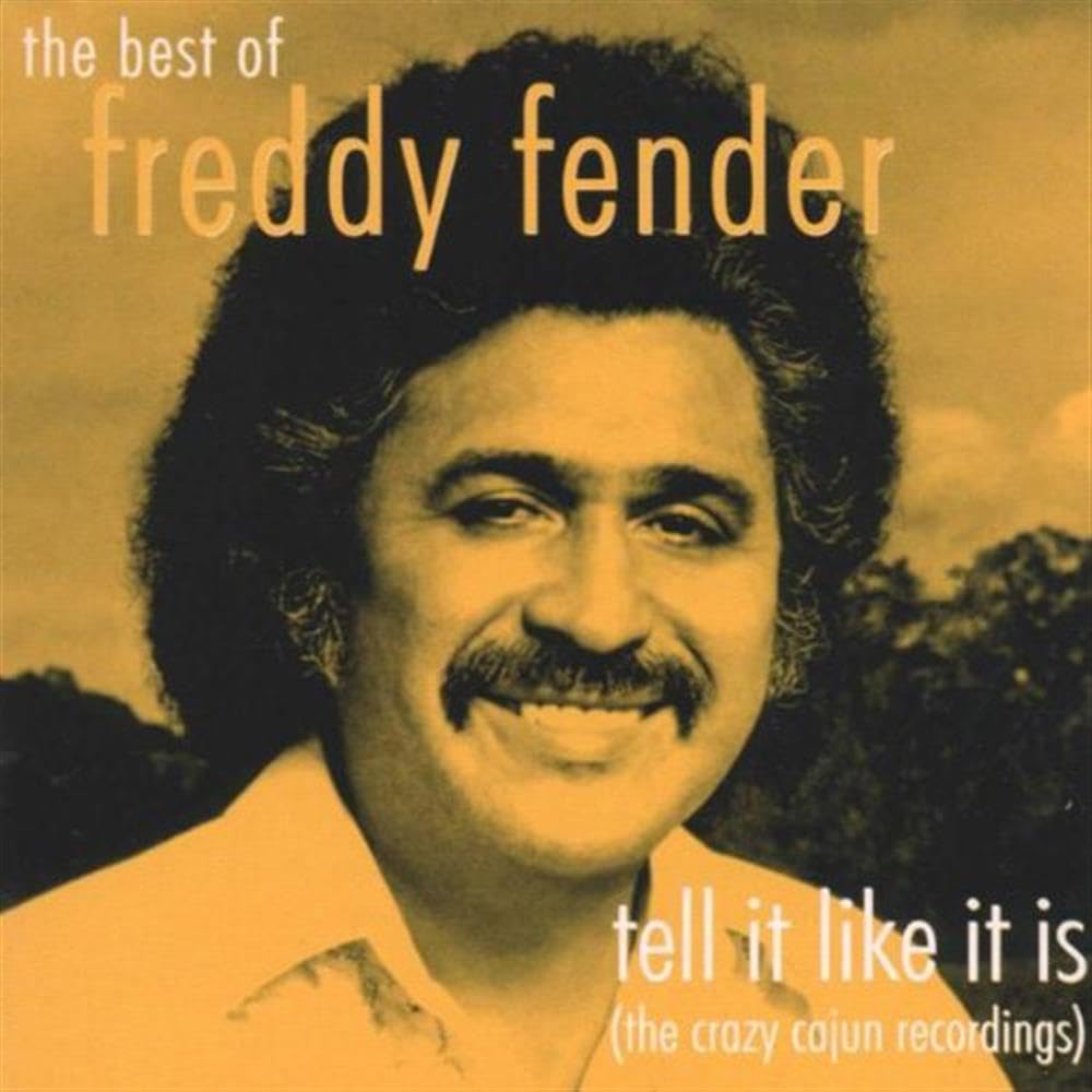 The Best of Freddy Fender - Tell It Like It Is (The Crazy Cajun Recordings)